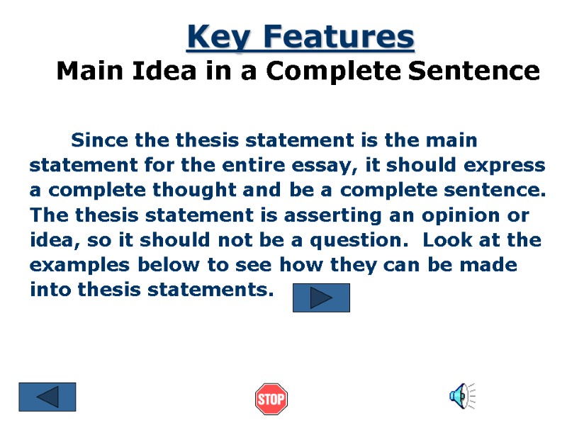 Key Features Main Idea in a Complete Sentence     Since the